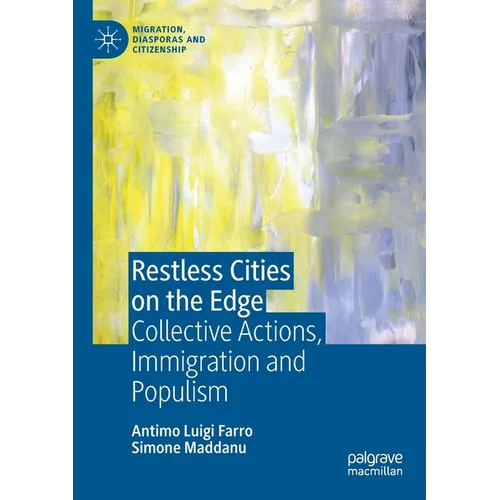 Restless Cities on the Edge: Collective Actions, Immigration and Populism