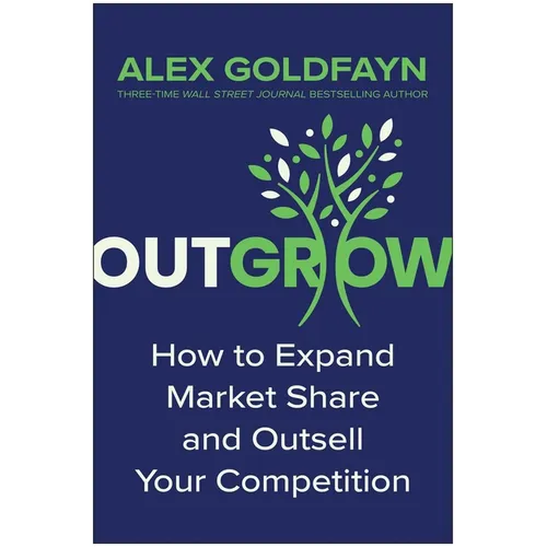 Outgrow: How to Expand Market Share and Outsell Your Competition