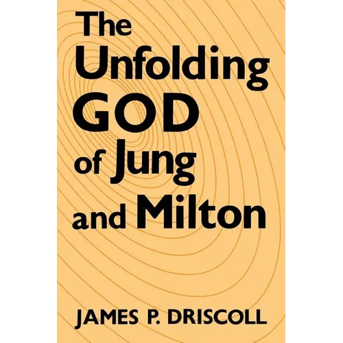 The Unfolding God of Jung and Milton