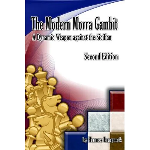 The Modern Morra Gambit: A Dynamic Weapon Against the Sicilian
