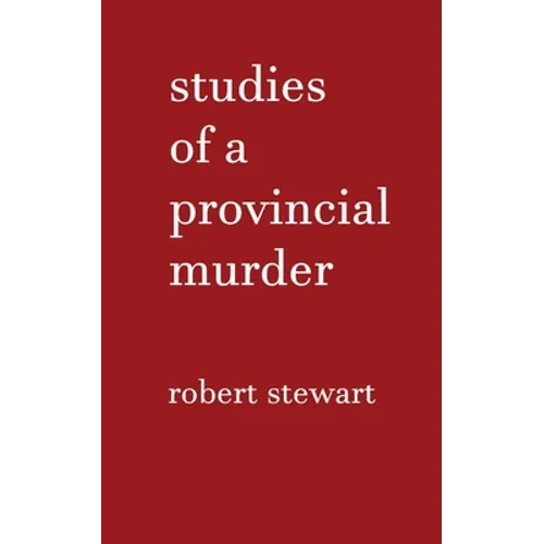 Studies of a Provincial Murder