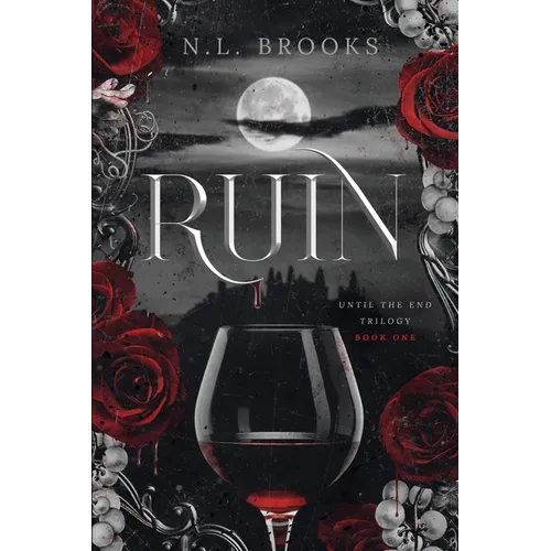 Ruin: Until the End Trilogy: Book One