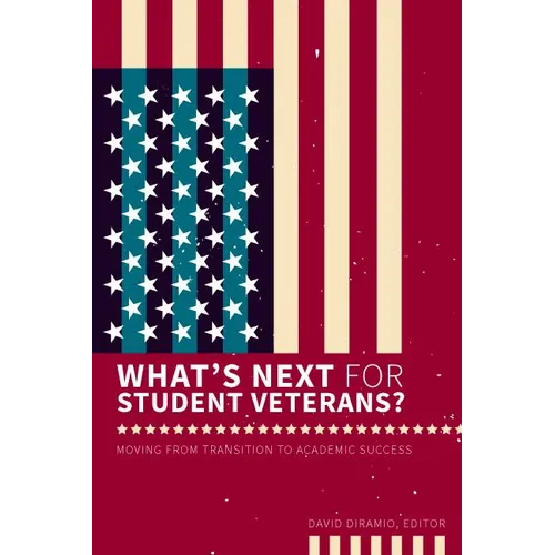 What's Next for Student Veterans?: Moving from Transition to Academic Success