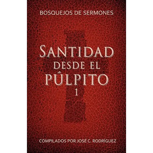 Santidad desde el púlpito, Número 1: Bosquejos de sermones