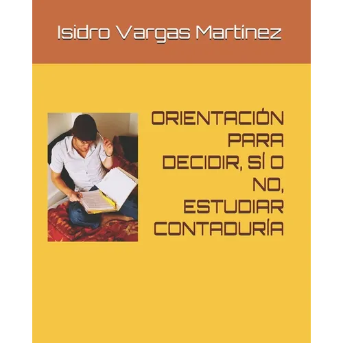 Orientación Para Decidir, Sí O No, Estudiar Contaduría