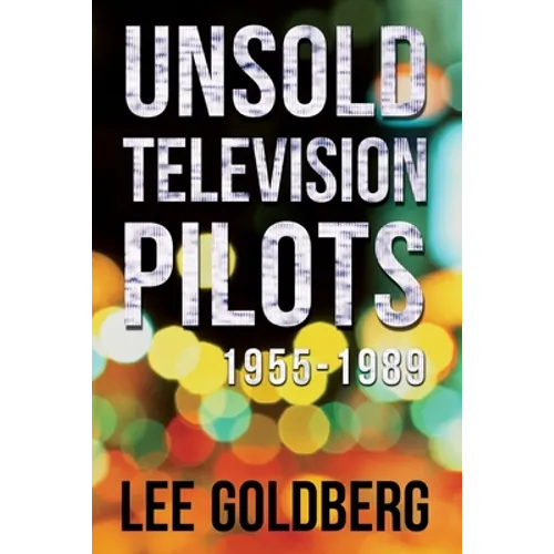 Unsold Television Pilots: 1955-1989