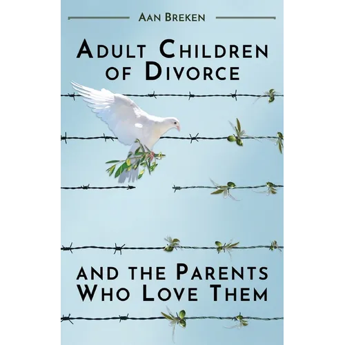 Adult Children of Divorce and the Parents Who Love Them