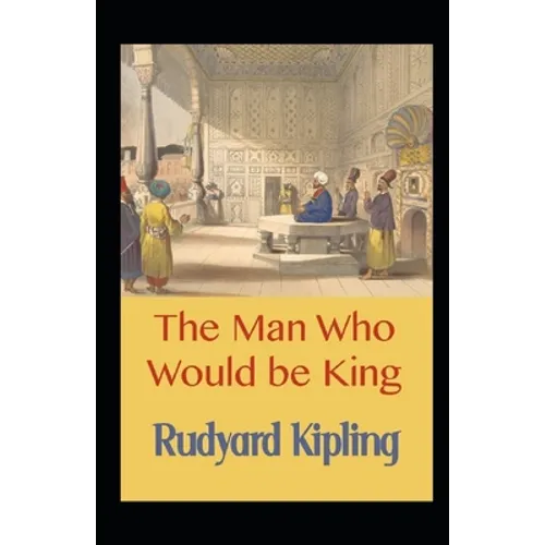 The Man Who Would be King Annotated