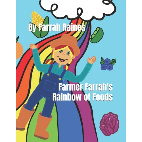 Farmer Farrah's Rainbow of Foods