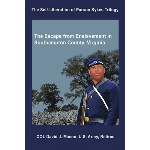 The Self-Liberation of Parson Sykes: Enslavement in Southampton County, Virginia