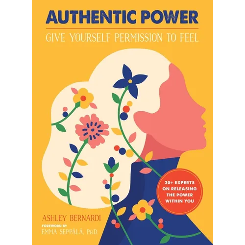 Authentic Power: Give Yourself Permission to Feel