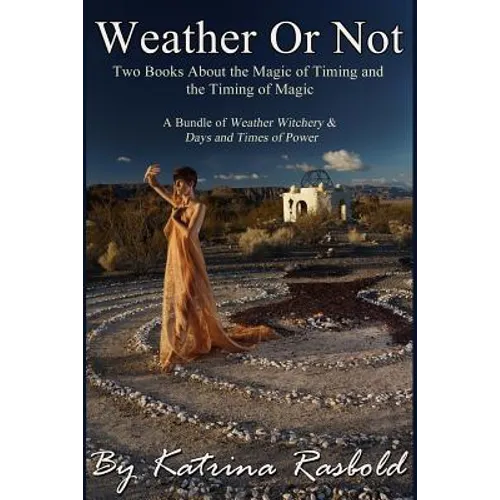 Weather or Not: Two Books About the Magic of Timing & the Timing of Magic