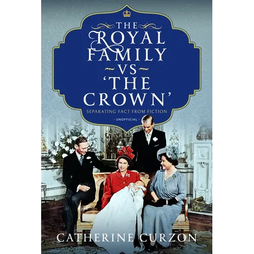 The Royal Family Vs 'The Crown': Separating Fact from Fiction