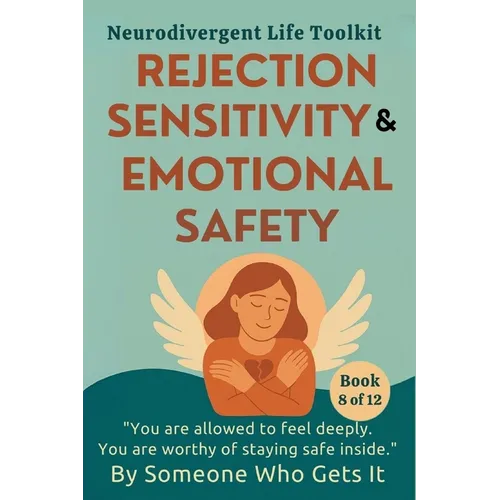 Rejection Sensitivity & Emotional Safety: A Gentle Guide to RSD, Intense Emotions, and Trusting Yourself Again