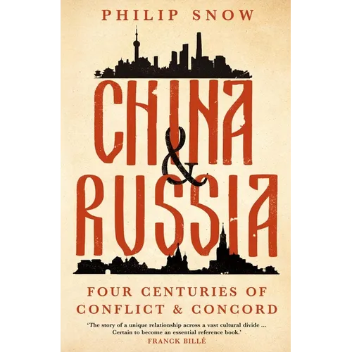 China and Russia: Four Centuries of Conflict and Concord