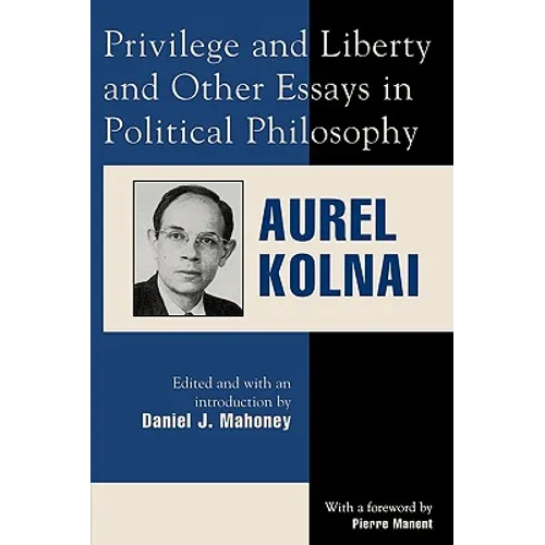 Privilege and Liberty and Other Essays in Political Philosophy