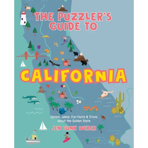 The Puzzler's Guide to California: Games, Jokes, Fun Facts & Trivia about the Golden State