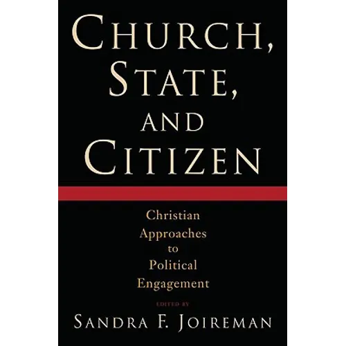 Church, State, and Citizen: Christian Approaches to Political Engagement