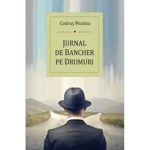 Jurnal de Bancher Pe Drumuri: -