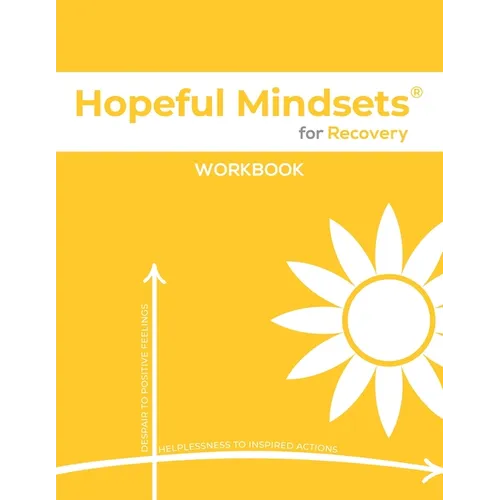 Hopeful Mindsets for Recovery Workbook