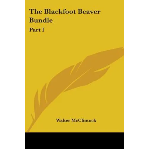 The Blackfoot Beaver Bundle: Part I