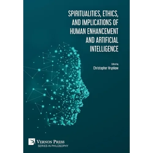Spiritualities, ethics, and implications of human enhancement and artificial intelligence