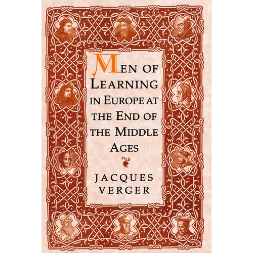Men of Learning in Europe at the End of the Middle Ages