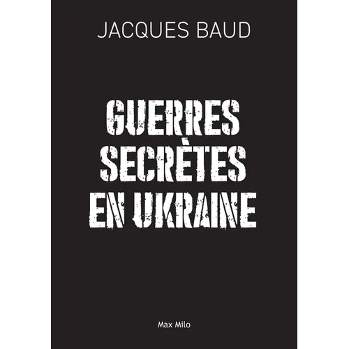 Guerres secrètes en Ukraine