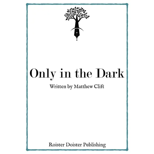 Only in the Dark