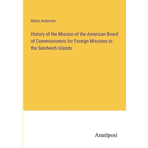 History of the Mission of the American Board of Commissioners for Foreign Missions to the Sandwich Islands