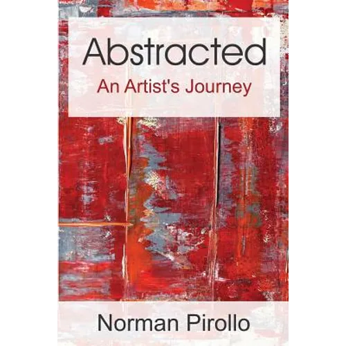 Abstracted: An Artist's Journey