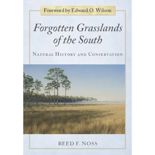 Forgotten Grasslands of the South: Natural History and Conservation