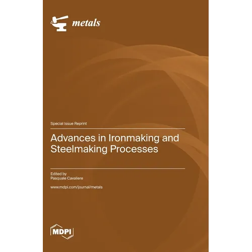 Advances in Ironmaking and Steelmaking Processes
