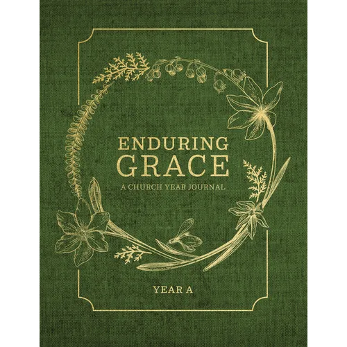 Enduring Grace: A Church Year Journal, Year a