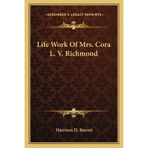 Life Work Of Mrs. Cora L. V. Richmond