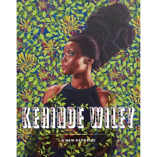 Kehinde Wiley: A New Republic