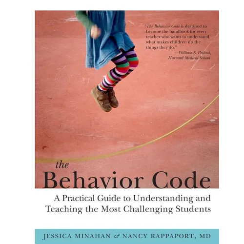 The Behavior Code: A Practical Guide to Understanding and Teaching the Most Challenging Students