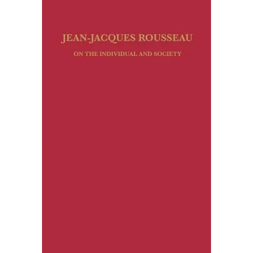 Jean-Jacques Rousseau: On the Individual and Society
