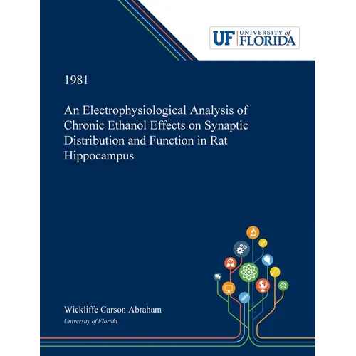 An Electrophysiological Analysis of Chronic Ethanol Effects on Synaptic Distribution and Function in Rat Hippocampus