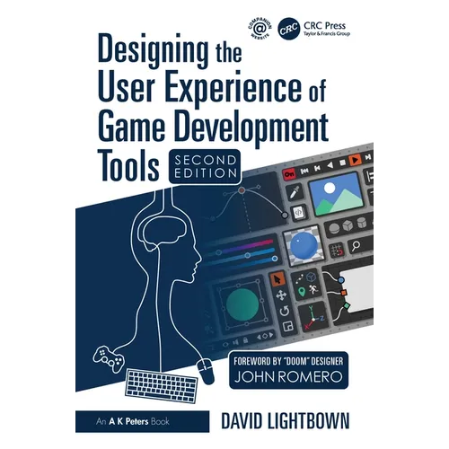 Designing the User Experience of Game Development Tools