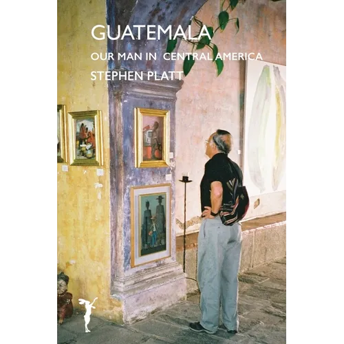 Guatamala: Our man in Central America