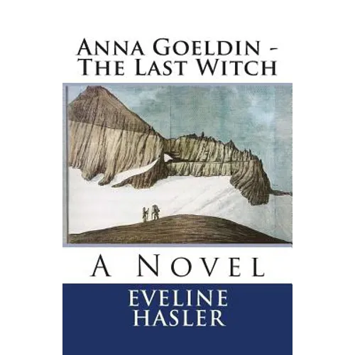 Anna Goeldin - The Last Witch