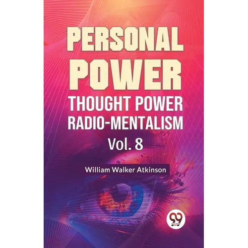 Personal Power Thought Power Radio.Mentalism Vol. 8