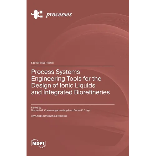 Process Systems Engineering Tools for the Design of Ionic Liquids and Integrated Biorefineries