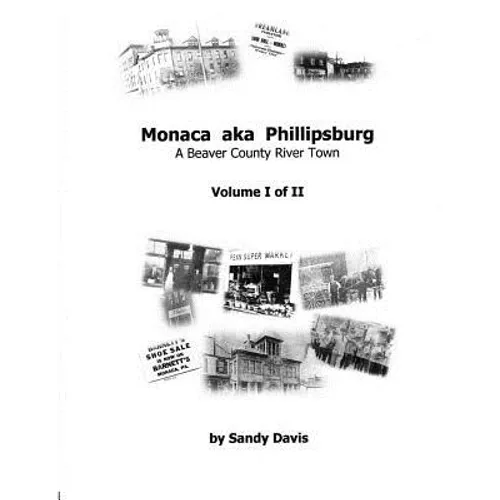 Monaca aka Phillipsburg: A Beaver County River Town