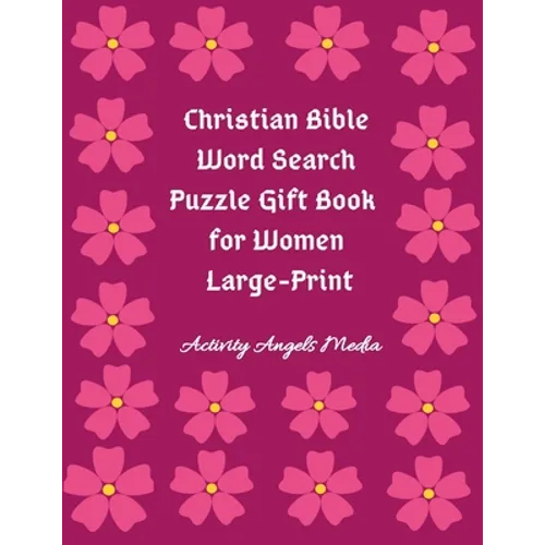 Christian Bible Word Search Puzzle Gift Book for Women Large Print: Bible Word Search Puzzles Book Gift for Mothers (Moms, Seniors, Grandmothers & Gir