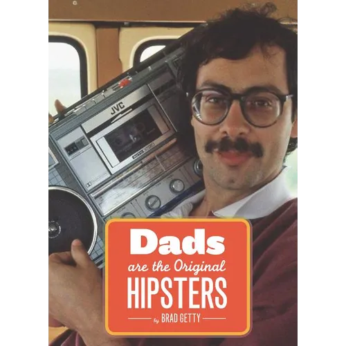 Dads Are the Original Hipsters
