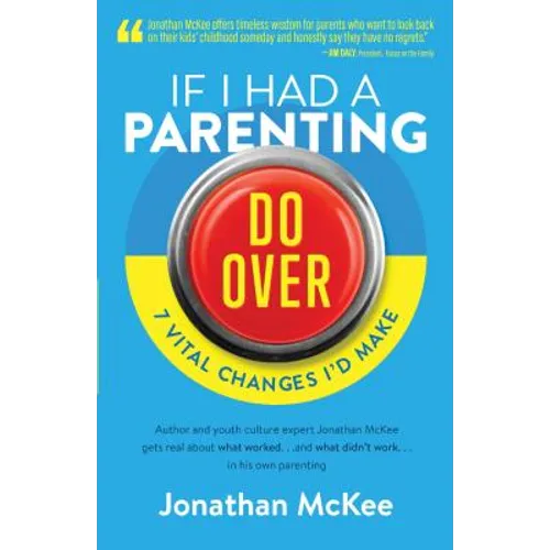 If I Had a Parenting Do-Over: 7 Vital Changes I'd Make