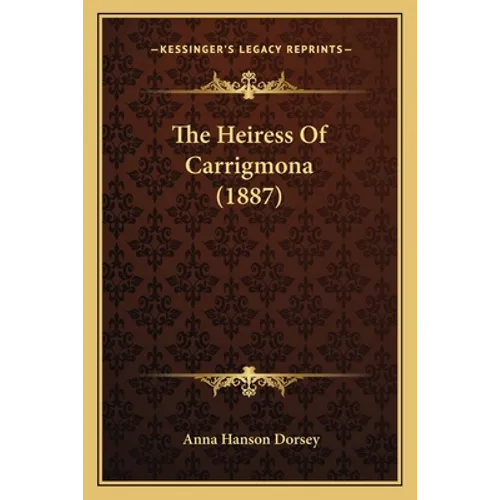 The Heiress Of Carrigmona (1887)