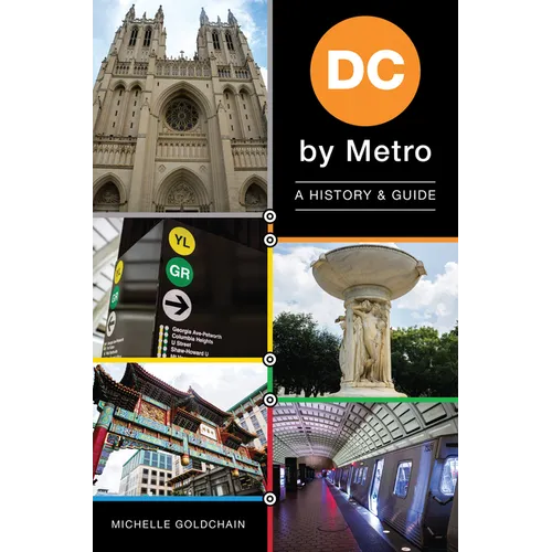 DC by Metro: A History & Guide